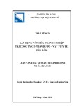 Luận văn Thạc sĩ Quản trị kinh doanh: Xây dựng văn hóa doanh nghiệp tại Công ty cổ phần Dược – Vật tư y tế Đắk Lắk