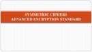 Lecture On safety and security of information systems: Symmetric ciphers advanced encryption standard