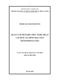 Tóm tắt Luận văn Thạc sĩ Quản lý văn hoá: Quản lý di tích kiến trúc nghệ thuật cấp quốc gia đình Thạc Gián thành phố Đà Nẵng