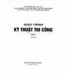 Giáo trình Kỹ thuật thi công (Tập 2): Phần 2 - TS. Đỗ Đình Đức (Chủ biên)