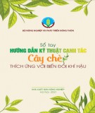 Sổ tay hướng dẫn kỹ thuật canh tác cây chè thích ứng với biến đổi khí hậu: Phần 2