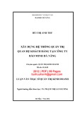 Luận văn Thạc sĩ Quản trị kinh doanh: Xây dựng hệ thống quản trị quan hệ khách hàng tại Công ty Bảo Minh Đà Nẵng