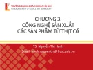 Bài giảng Công nghệ thực phẩm đại cương: Chương 3 - TS. Nguyễn Thị Hạnh