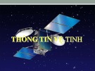 Bài giảng Thông tin vệ tinh: Chương 1 - Tổng quan