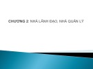 Bài giảng Lãnh đạo và quản lý - Chương 2: Nhà lãnh đạo, nhà quản lý (Năm 2022)