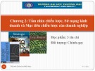 Bài giảng Quản trị chiến lược - Chương 2: Tầm nhìn chiến lược, sứ mạng kinh doanh và mục tiêu chiến lược của doanh nghiệp (Năm 2022)