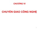 Bài giảng Quản trị công nghệ - Chương 6: Chuyển giao công nghệ (Năm 2022)