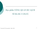 Bài giảng Tổng quan du lịch - Chương 1: Khái quát về sự phát triển của du lịch