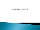 Bài giảng Lãnh đạo và quản lý - Chương 4: Quản lý (Năm 2022)