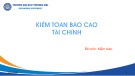 Bài giảng Kiểm toán báo cáo tài chính - Chương 1: Tổng quan về kiểm toán báo cáo tài chính