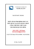 Luận văn Thạc sĩ Tài chính ngân hàng: Phân tích tình hình cho vay tiêu dùng tại Ngân hàng TMCP Công thương Việt Nam chi nhánh Quảng Bình - Nguyễn Đức Thành