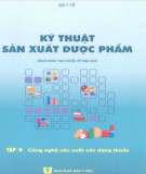 Công nghệ sản xuất dược phẩm (Tập 3): Phần 1