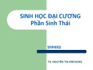 Bài giảng Sinh học đại cương: Chương 1 - TS. Nguyễn Thị Kim Dung