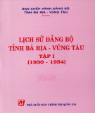 Ebook Lịch sử Đảng bộ tỉnh Bà Rịa-Vũng Tàu 1930-1954 (Tập 1): Phần 1