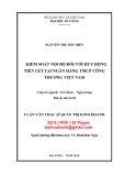 Luận văn Thạc sĩ Quản trị kinh doanh: Kiểm soát nội bộ đối với huy động tiền gửi tại Ngân hàng TMCP Công thương Việt Nam