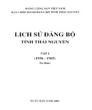 Ebook Lịch sử Đảng bộ tỉnh Thái Nguyên (1936-1965): Phần 1 (Tập 1)