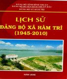 Ebook Lịch sử Đảng bộ xã Hàm Trí (1945-2010): Phần 1