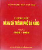Ebook Lịch sử Đảng bộ thành phố Đà Nẵng (1925-1954): Phần 1 (Tập 1)