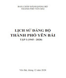 Ebook Lịch sử Đảng bộ thành phố Yên Bái (1945-2020): Phần 1 (Tập 1)