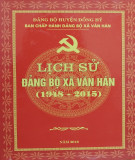 Ebook Lịch sử Đảng bộ xã Văn Hán (1948-2015): Phần 1
