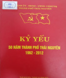 Kỷ yếu 50 năm thành phố Thái Nguyên (1962-2012)