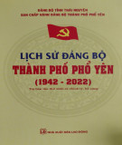 Ebook Lịch sử Đảng bộ thành phố Phổ Yên (1942 - 2022): Phần 1