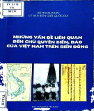 Ebook Những vấn đề liên quan đến chủ quyền biển, đảo của Việt Nam trên biển Đông: Phần 1