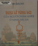 Tìm hiểu về nghi lễ vòng đời của người Chăm Ahiêr ở Ninh Thuận: Phần 2
