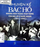 Ebook Chuyện kể Bác Hồ - Những năm tháng hoạt động của Bác Hồ ở nước ngoài (1911-1941): Phần 2