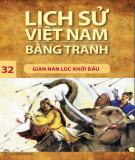 Tranh vẽ về lịch sử Việt Nam (Bộ mỏng): Tập 32 - Gian nan lúc khởi đầu
