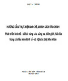 Hướng dẫn thực hiện cơ chế, chính sách tài chính phát triển kinh tế - xã hội vùng sâu, vùng xa, biên giới, hải đảo, vùng có điều kiện kinh tế - xã hội đặc biệt khó khăn: Phần 2