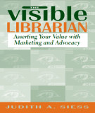 Ebook The visible librarian: Asserting your value with marketing and advocacy