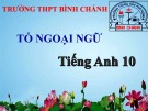 Bài giảng Tiếng Anh lớp 10 Unit 1: A day in the life of (Speaking) - Trường THPT Bình Chánh