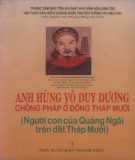 Anh hùng Võ Duy Dương chống Pháp ở Đồng Tháp Mười: Phần 2