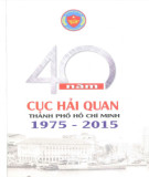 40 năm cục Hải quan thành phố Hồ Chí Minh (1975-2015)