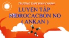 Bài giảng Hóa học lớp 11: Luyện tập Hiđrocacbon no (Ankan) - Trường THPT Bình Chánh