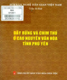 Dây rừng và chim thú ở Cao Nguyên Vân Hoà tỉnh Phú Yên: Phần 2