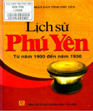 Ebook Lịch sử Phú Yên từ năm 1900 đến năm 1930: Phần 1