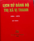 Ebook Lịch sử Đảng bộ thị xã Vị Thanh (1954-1975): Phần 2