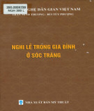 Nghi lễ trong gia đình ở Sóc Trăng: Phần 2