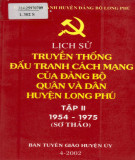 Ebook Lịch sử truyền thống đấu tranh cách mạng của Đảng bộ quân và dân huyện Long Phú (1954-1975): Phần 2 (Tập 2)