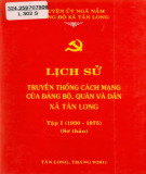 Ebook Lịch sử truyền thống cách mạng Đảng bộ, quân và nhân dân xã Tân Long (1930-1975): Phần 2 (Tập 1 Sơ thảo)