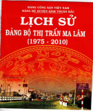 Ebook Lịch sử Đảng bộ thị trấn Ma Lâm (1975-2010): Phần 2