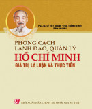 Ebook Phong cách lãnh đạo, quản lý Hồ Chí Minh - Giá trị lý luận và thực tiễn: Phần 1