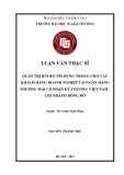 Luận văn Thạc sĩ Tài chính Ngân hàng: Quản trị rủi ro tín dụng trong cho vay khách hàng doanh nghiệp tại Ngân hàng TMCP Kỹ Thương Việt Nam - Chi nhánh Đông Đô