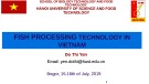 Lecture Fish processing technology in Vietnam - Do Thi Yen