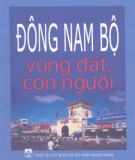 Vùng đất con người Đông Nam Bộ: Phần 1