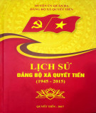 Ebook Lịch sử Đảng bộ xã Quyết Tiến (1945-2015): Phần 1