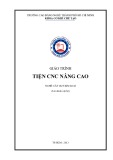 Giáo trình Tiện CNC nâng cao (Nghề: Cắt gọt kim loại) - Trường CĐ nghề Thành phố Hồ Chí Minh