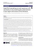 Superficial spreading cervical squamous cell carcinoma in situ involving the endometrium: A case report and review of the literature